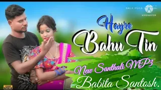 HAYRE_BAHU_TIN__NEW_SANTHALI_FULL_VIDEO_2022__Babita_Soren_Santosh