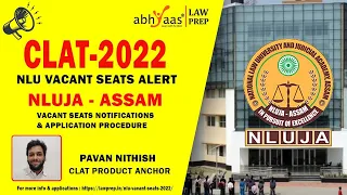 NLU Vacant Seats 2022 | NLUJA Assam Vacant Seat Notification & Application Process | Abhyaas LawPrep