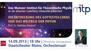 PHYSIK IM THEATER: Die Entdeckung des Gottesteilchens und das Weltbild der Physik (14.09.2013)
