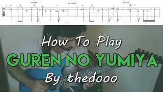 How To Play "Guren No Yumiya" - Attack On Titan OP - Thedooo Cover Arrangement (Tutorial With TAB!)