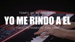 1 hora de ADORACIÓN 2024 // Yo Me Rindo a Él // TIEMPO EN SU PRESENCIA - PIANO INSTRUMENTAL