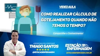 Como realizar Cálculo de Gotejamento quando não temos o tempo?