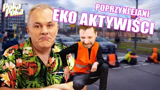 EKO AKTYWIŚCI przykleili się do MAZURKA - POKA POKA #75