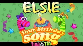 Tina&Tin Happy Birthday ELSIE (Personalized Songs For Kids) #PersonalizedSongs