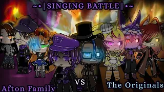 +|•SINGING BATTLE •|+~Afton Family VS The Originals~(desc)