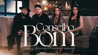 Diego e Victor Hugo, Maiara e Maraisa - Conselho Bom