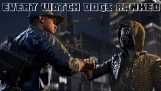 Every Watch dogs Games Ranked