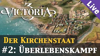 #2: Im Überlebenskampf ✦ Let's Play Victoria 3 - Kirchenstaat (Livestream / Aufzeichnung / Gameplay)