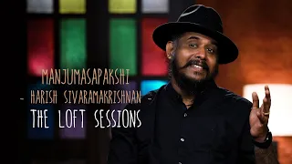 Manjumasapakshi - Harish Sivaramakrishnan - The Loft Sessions @wonderwallmedia