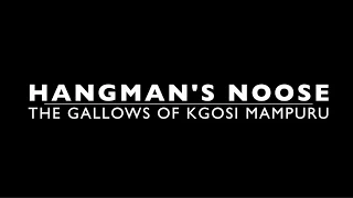 Hangman's Noose - The Gallows of Kgosi Mampuru