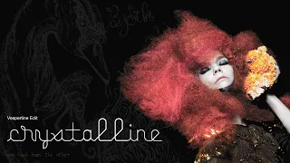 Björk - Crystalline (Vespertine Version)