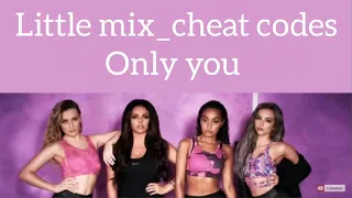 Little mix & cheat codes ‹ only you ›
