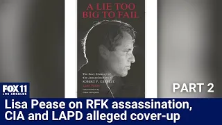 Author Lisa Pease on Robert F. Kennedy assassination, CIA-LAPD alleged cover-up: Part 2