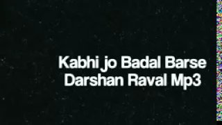 Kabhi Jo Badal Barse   Darshan Raval,Arijit Singh India's Raw Star