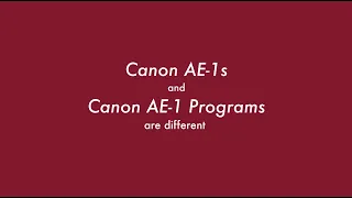 The Canon AE-1  and  AE-1 Program are Different Cameras
