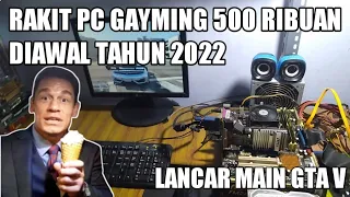 Rakit PC 500 Ribuan Di Awal Tahun 2022 || Rakit PC Kere Hore #11