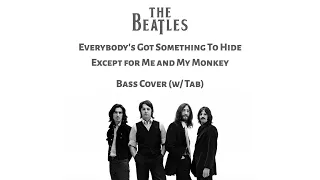 Everybody's Got Something to Hide Except Me and My Monkey (The Beatles) | Bass Cover