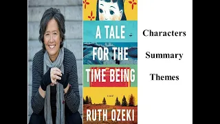 Ruth Ozeki's "Tale for the Time Being"  (Characters, Summary, Themes)