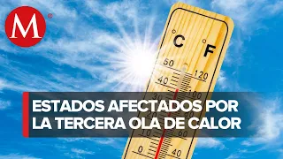 Continuará la tercera onda de calor con temperaturas de hasta 45º en 22 estados