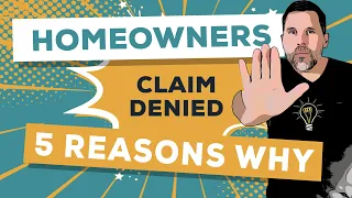 Homeowners Claim Denied: 5 Reasons Why