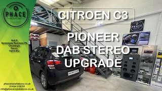 CITROEN C3 PIONEER DAB STEREO UPGRADE - PHACE INSTALLATIONS