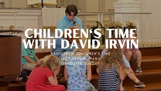 Children's Time with David Irvin | Graduate Sunday 2023