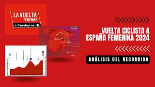 🔍 Analizamos el recorrido de La Vuelta a España Femenina 2024 🚴🏼‍♀️