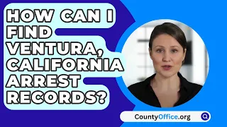 How Can I Find Ventura, California Arrest Records? - CountyOffice.org