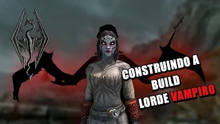 Skyrim: Build do Lorde Vampiro [ Legendary ]