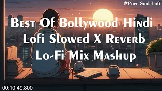 Best of Bollywood  Hindi (Slowed x Reverb) Lofi Mix Mashup #puresoullofi