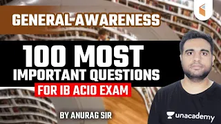 IB ACIO Exam | GA 100 Most Important Questions by Anurag Singh