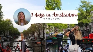 3 DAYS IN AMSTERDAM | TRAVEL VLOG