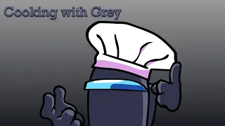 Cooking With Grey | Animation