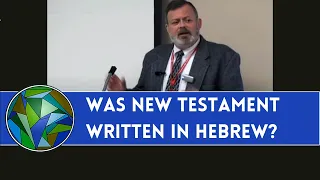 Was New Testament Written in Hebrew? - by David Maas