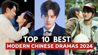 Top 10 Modern Chinese Dramas You NEED to Watch in 2024 | Chinese Modern Dramas Series eng sub