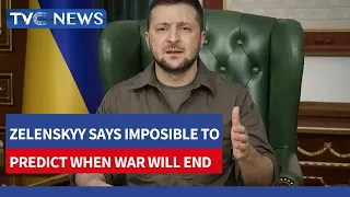 Zelenskyy Says Imposible to Predict When War Will End