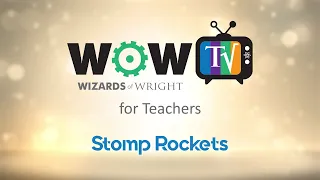 WOW! TV for Teachers - Stomp Rockets