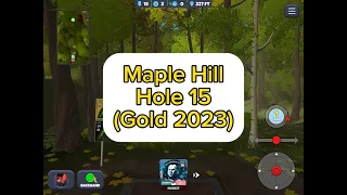 Maple Hill, Hole 15 (Gold 2023) : Disc Golf Valley