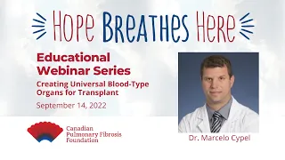 Creating Universal Blood-Type Organs for Transplant - Dr  Marcelo Cypel