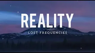 Lost Frequencies - Reality - (Lyrics)