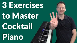 3 Exercises to Master Cocktail Jazz Piano