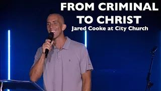 Jared Cooke - FROM CRIMINAL TO CHRIST - City Church Sunshine Coast
