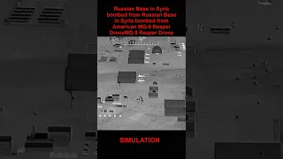 Russian Base in Syria bombed from American MQ 9 Reaper Drone