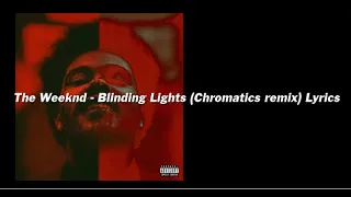 The Weeknd - Blinding Lights (Chromatics Remix) Lyrics