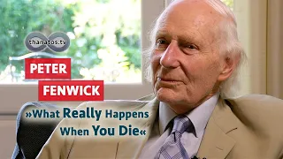 What Really Happens When You Die | Peter Fenwick's Studies of End-of-Life-Phenomena