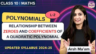 Polynomials L-2 | Relationship between zeroes and coefficients of Quadratic Polynomial