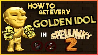 How To Get Every Golden Idol In Spelunky 2