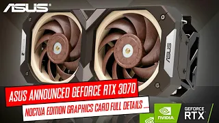 ASUS Announced Geforce RTX 3070 ll Noctua Edition Graphics Card ll Full Details .... ll 🔥🔥🔥