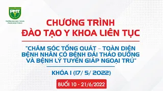 BUỔI 10 | CHẨN ĐOÁN, ĐIỀU TRỊ CƯỜNG GIÁP | CME BỆNH ĐÁI THÁO ĐƯỜNG & BỆNH LÝ TUYẾN GIÁP NGOẠI TRÚ