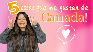 5 COSAS que ME GUSTAN de VIVIR EN CANADA✅🍁| Latina viviendo en Canadá